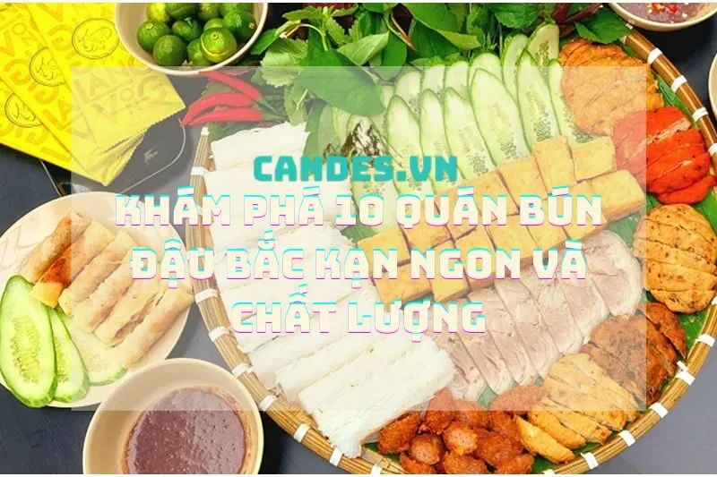 Khám phá 10 quán bún đậu Bắc Kạn ngon và chất lượng